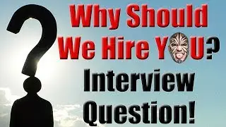 Why Should We Hire You? The Best Answer You Can Give To Get The Job Of Your Dreams