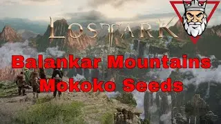 Lost Ark - Balankar Mountains - All Mokoko Seed Locations