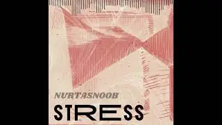 nurtasnoob - stress