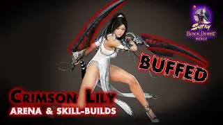 ⚔️[Crimson Lily] BUFFED but not enough - Black Desert Mobile Global