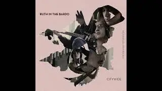 Ruth in the Bardo - Citywide [Damian Oakes Mix]