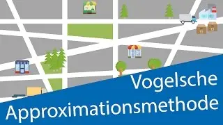 Vogelsche Approximationsmethode (VAM) - Transportoptimierung / Lineare Optimierung