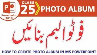 How to Create Photo Album in Powerpoint | Powerpoint 2019 | Class-25 | Al Rafay Computers
