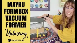 Mayku FormBox Vacuum Former Unboxing with 3D Universe