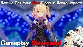 How To Get A Free Fischl In The Honkai Impact x Genshin Impact Collaboration! Gameplay Showcase!
