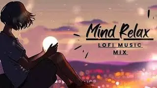 Mind Rilex love lo-fi Arijit Singh song lo-fi trending songs