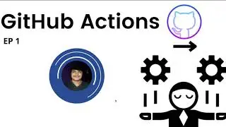 GitHub Actions Basic Concepts Explained With Real Life Use Case Demo | EP 1
