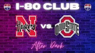 Nebraska Drops a Heartbreaker to Ohio State, Losing 21-17 | I-80 After Dark