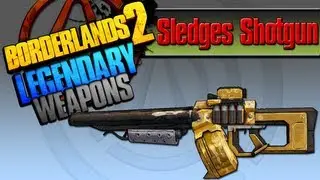 BORDERLANDS 2 | *Sledges Shotgun* Legendary Weapons Guide