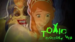 Toxic - Non/Disney Crossover MEP