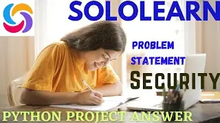 Security Python program answer Sololearn | Python project answer| Python Problem statement