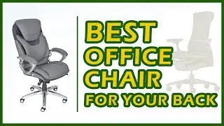 7 Best Office Chair For Your Back | Best Deals Reviews