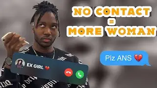NO CONTACT = MORE WOMAN