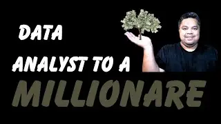 Become a millionare from a Data Analyst