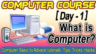 What is computer, Computer Hardware - Computer Tutorials for Beginners Course Day #1