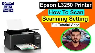 Epson L3250 Printer How To Scan ll How To Scan From Laptop/Computer To Epson L3250 lമലയാളം