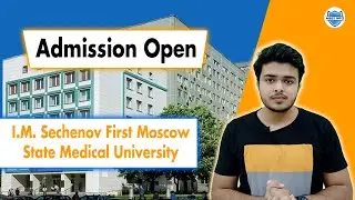 Admission open in I.M. Sechenov First Moscow State Medical University | MBBS in Moscow | MBBSInfo