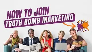 How to Join Truth Bomb Marketing