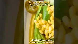 SUPER PLANT BASED MEAL VEGAN FOOD JBManCave.com 