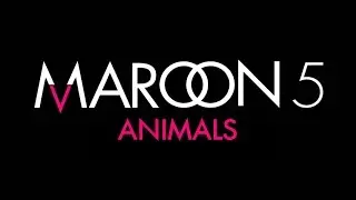 Maroon 5 - Animals lyrics