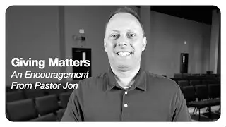 Giving Matters: An Encouragement from Pastor Jon