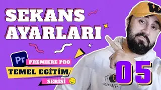 SEKANS NEDİR ? | Premiere Pro Temel Seviye Eğitim Serisi 05