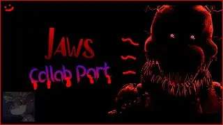 (FNaF/SFM) Jaws - Collab Part for @Solidslicer