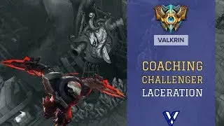 Valkrin - Coaching Challenger - Laceration FULL SESSION 1