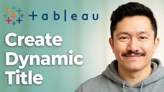 How To Create Dynamic Titles Based On Filters In Tableau [2025 Guide]