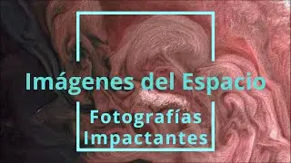 IMÁGENES DEL ESPACIO | Fotografías Impactantes