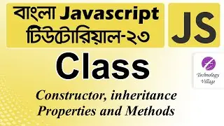 JavaScript Class Tutorial | Constructor Properties and Methods in JavaScript Tutorial Bangla - 23