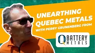 Revealing What's Buried Beneath Quebec with Perry Grunenberg from Q Battery Metals