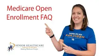 Medicare Open Enrollment FAQ