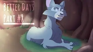 Better Days || Part 8 [w/timelapse]