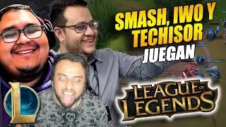 😲SMASH, TECHISOR e IWO  juegan LEAGUE OF LEGENDS😲EX-PROPLAYER HOSTEA al PROSOR!😲