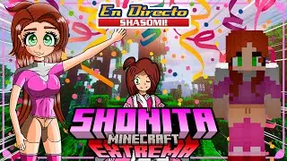 🔴¡ESTOS SI SON EXTREMOS!🤩✨ Shonita Extrema Minecraft!