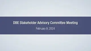 DBE Stakeholder Advisory Committee Meeting, Northeast Region – February 9, 2024