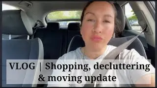 Vlog | Retail therapy | More Organisation & Moving News (it’s not good news)