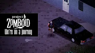 Project Zomboid | N.2 We're on a jorney!