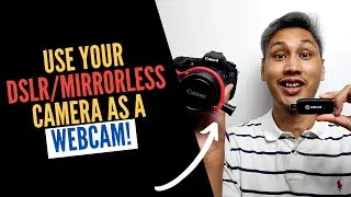 How to use your DSLR or Mirrorless camera as a Webcam | Zoom Skype OBS