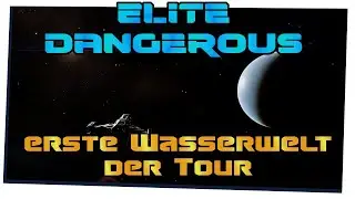 Elite Dangerous #667 - Die erste Wasserwelt der Tour - (Linux / Steamplay)