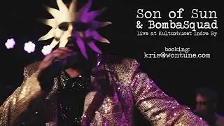 Son of Sun & BombaSquad live @ Kulturhuset Indre By