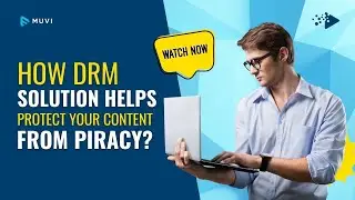 How DRM Solution Helps Protect Your Content From Piracy? 