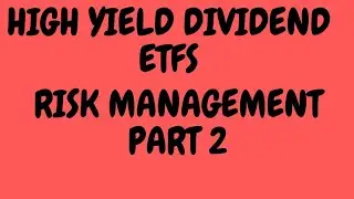 RISK MANAGEMENT CONSIDERATIONS FOR HIGH YIELD DIVIDEND OPTION BASED ETFs. part 2