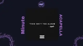 Mike Stud - Minute (Feat GASHI) [Acapella]