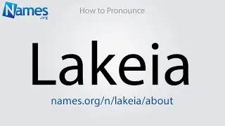 How to Pronounce Lakeia