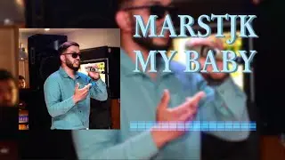 Marstjk - my baby