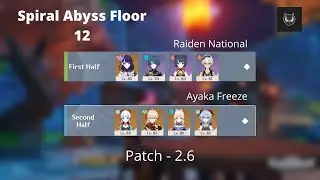 2.6 Spiral Abyss - C0 Raiden National & C0 Ayaka Freeze Abyss Floor 12 - Genshin Impact Gameplay