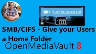 OpenMediaVault 8 - Setup SMB/CIFS - Give your Users a Home Folder