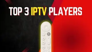 Top 3 IPTV Players for Google TV & Android TV